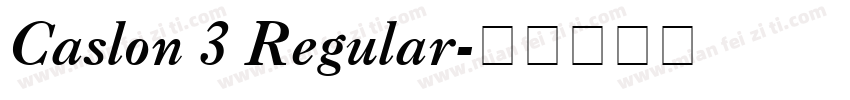 Caslon 3 Regular字体转换